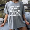 Sarcastic Humor Introverts Some Things Are Better Left Alone Women's Comfort Colors T-Shirt Gray