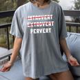 Sarcastic Introvert Extrover Pervert Men Women Women's Comfort Colors T-Shirt Gray Sarcastic Introvert Extrover Pervert Men Women Women's Comfort Colors T-Shirt Gray