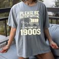 Shirt Please Be Patient I'm From The 1900s Over Women's Comfort Colors T-Shirt Gray