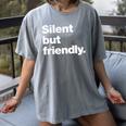 Silent But Friendly A Design For Introverts Women's Comfort Colors T-Shirt Gray Silent But Friendly A Design For Introverts Women's Comfort Colors T-Shirt Gray