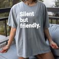 Silent But Friendly Kind Hearted Introvert Women's Comfort Colors T-Shirt Gray Silent But Friendly Kind Hearted Introvert Women's Comfort Colors T-Shirt Gray