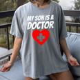 My Son Is A Doctor Shirt Proud Parents Graduation Women's Comfort Colors T-Shirt Gray