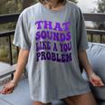 That Sounds Like A You Problem Groovy Introvert Raglan Baseball Tee Women's Comfort Colors T-Shirt Gray