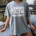 I Survived College Now What Graduate Graduation Humor Women's Comfort Colors T-Shirt Gray