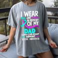 Teal & Purple In Memory Of My Dad Suicide Prevention Women's Comfort Colors T-Shirt Gray Teal & Purple In Memory Of My Dad Suicide Prevention Women's Comfort Colors T-Shirt Gray