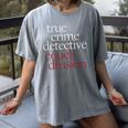 True Crime Detective Couch Division Fun Crime Fan Introverts Women's Comfort Colors T-Shirt Gray True Crime Detective Couch Division Fun Crime Fan Introverts Women's Comfort Colors T-Shirt Gray