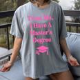 Trust Me I Have A Master's Degree Graduation Women's Comfort Colors T-Shirt Gray