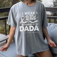 I Wear In Memory Of My Dada Lung Cancer Women's Comfort Colors T-Shirt Gray I Wear In Memory Of My Dada Lung Cancer Women's Comfort Colors T-Shirt Gray