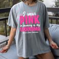 I Wear Pink In Memory Of My Grandma Breast Cancer Awareness Women's Comfort Colors T-Shirt Gray I Wear Pink In Memory Of My Grandma Breast Cancer Awareness Women's Comfort Colors T-Shirt Gray