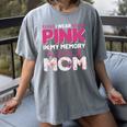 I Wear Pink In My Memory Of My Mom Support For Mom Grandma Women's Comfort Colors T-Shirt Gray I Wear Pink In My Memory Of My Mom Support For Mom Grandma Women's Comfort Colors T-Shirt Gray