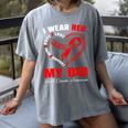 I Wear Red In My Memory Of My Dad Heart Disease Awareness Women's Comfort Colors T-Shirt Gray I Wear Red In My Memory Of My Dad Heart Disease Awareness Women's Comfort Colors T-Shirt Gray
