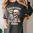 1900s Sarcasm Humor Be Patient With Me I'm From The 1900s Women's Comfort Colors T-Shirt Pepper