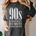 The 90s I'd Go Back For Five Minutes Nostalgia Quote Women's Comfort Colors T-Shirt Pepper