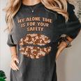 My Alone Time Is For Your Safety Coffee Lover Introvert Women's Comfort Colors T-Shirt Pepper