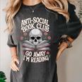 Anti-Social Book Club Go Away Im Reading Women's Comfort Colors T-Shirt Pepper