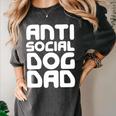 Anti-Social Dog Dad Quote For Anti Social Introvert Persons Women's Comfort Colors T-Shirt Pepper