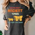Ask Me About Ancient Times I'm From The 1900s Humorous Joke Women's Comfort Colors T-Shirt Pepper