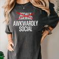 Awkwardly Social Socially Awkward Anxious Introverts Women's Comfort Colors T-Shirt Pepper