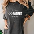 On Back Please Be Patient With Me I'm From The 1900S Women's Comfort Colors T-Shirt Pepper