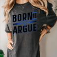 Born To Argue Graduation Lawyer Advocate Attorney Law Women's Comfort Colors T-Shirt Pepper
