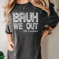 Bruh We Out 5th Graders Fifth Grade Graduation Class Of 2026 Women's Comfort Colors T-Shirt Pepper