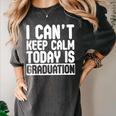 I Can't Keep Calm Today Is Graduation Shirt For Grade 2018 Women's Comfort Colors T-Shirt Pepper