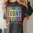 I Can't People Today I Peopled Yesterday Introvert Life Women's Comfort Colors T-Shirt Pepper