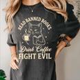 Cat Read Banned Books Drink Coffee Fight Evil Women's Comfort Colors T-Shirt Pepper