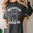 Only Cats Can Judge Me Sarcastic Cat Lover Introverts Women's Comfort Colors T-Shirt Pepper