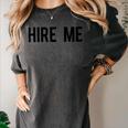 College Graduation Hire Me Women's Comfort Colors T-Shirt Pepper