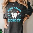 Dentist Hygienist Dental Graduation Holy Molar I Did It Women's Comfort Colors T-Shirt Pepper