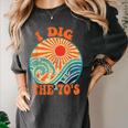 I Dig The 70s Aesthetic Nostalgia 1970's Retro 70s Party Women's Comfort Colors T-Shirt Pepper