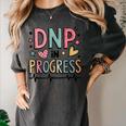 DNP In Progress Director Of Nursing Student Graduation Women's Comfort Colors T-Shirt Pepper