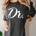 Dr Doctor Medical School Graduation Men & Women New Doctor Women's Comfort Colors T-Shirt Pepper