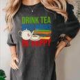 Drink Tea Read Books Be Happy Bookworm Coffee And Tea Lover Women's Comfort Colors T-Shirt Pepper Drink Tea Read Books Be Happy Bookworm Coffee And Tea Lover Women's Comfort Colors T-Shirt Pepper