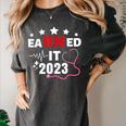 Earned It 2023 For Nurse Graduation Or RN LPN Class Of 2023 Women's Comfort Colors T-Shirt Pepper