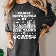 Easily Distracted By Fish Tanks And Cats Lover Introvert Women's Comfort Colors T-Shirt Pepper