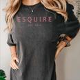 Esquire Est 2025 Women Attorney Lawyer Law School Graduation Women's Comfort Colors T-Shirt Pepper