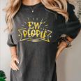 Ew People Antisocial Introvert Saying Yellow Lemon Raglan Baseball Tee Women's Comfort Colors T-Shirt Pepper