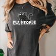 Ew People Cat Anti Social Introvert Women's Comfort Colors T-Shirt Pepper