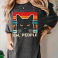 Ew People Cat Saying Introvert Women Men Kids Women's Comfort Colors T-Shirt Pepper Ew People Cat Saying Introvert Women Men Kids Women's Comfort Colors T-Shirt Pepper
