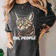 Ew People Cat Tabby Cat Antisocial Grumpy Introvert Women's Comfort Colors T-Shirt Pepper