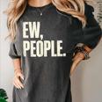 EW People Introvert Sarcastic Graphic Style Women's Comfort Colors T-Shirt Pepper