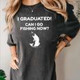 I Graduated Can I Go Fishing Graduation T-Shirt Women's Comfort Colors T-Shirt Pepper