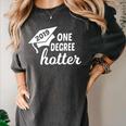Graduation For Her Him 2019 One Degree Hotter Women's Comfort Colors T-Shirt Pepper