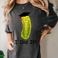 Graduation Cap Wearing Big Dill Pickle I Did It Graduate Fun Women's Comfort Colors T-Shirt Pepper