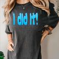 I Did It Graduation Shirt For Graduates And Proud Parents Women's Comfort Colors T-Shirt Pepper