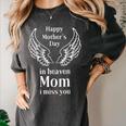 Happy Mothers Day In Heaven To The Best Mom In Loving Memory Women's Comfort Colors T-Shirt Pepper