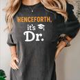 Henceforth It's Dr PhD Graduation Doctorate Women's Comfort Colors T-Shirt Pepper