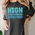 High Functioning Introvert Sarcasm Sarcastic Grunge Women's Comfort Colors T-Shirt Pepper High Functioning Introvert Sarcasm Sarcastic Grunge Women's Comfort Colors T-Shirt Pepper